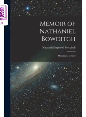 海外直订Memoir of Nathaniel Bowditch: Mécanique Céleste 纳撒尼尔·鲍迪奇回忆录:Mécanique Céleste