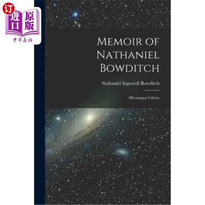 海外直订Memoir of Nathaniel Bowditch: Mécanique Céleste 纳撒尼尔·鲍迪奇回忆录:Mécanique Céleste