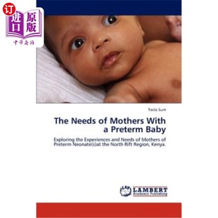 海外直订医药图书The Needs of Mothers with a Preterm Baby 早产儿母亲的需求