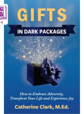 海外直订医药图书Gifts in Dark Packages: How to Embrace Adversity, Transform Your Life and Experi 黑暗包装中的礼物: