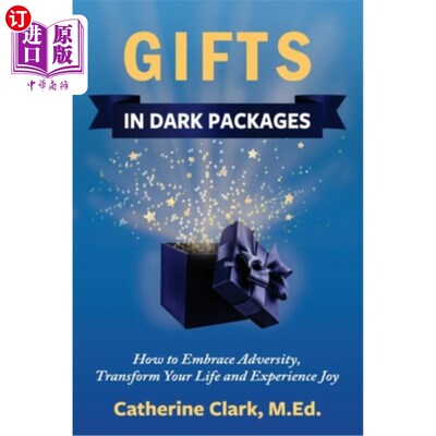 海外直订医药图书Gifts in Dark Packages: How to Embrace Adversity, Transform Your Life and Experi 黑暗包装中的礼物: