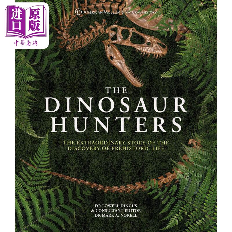 预售 恐龙猎人:发现史前生命的非凡故事 英文原版 The Dinosaur Hunters Lowell Dingus【中商原版】