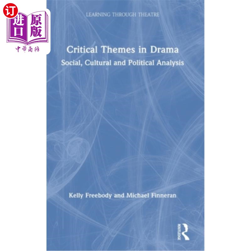 海外直订Critical Themes in Drama: Social, Cultural and Political Analysis 戏剧的批判主题:社会、文化和政治分析