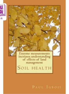 海外直订Enzyme measurements increases understanding of effects of land management: Soil  酶的测量增加了对土地管理影
