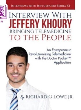 海外直订医药图书Interview with Jeffery Khoury, Bringing Telemedicine to the People: An Entrepren 采访杰弗瑞·库瑞，