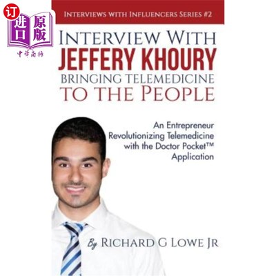 海外直订医药图书Interview with Jeffery Khoury, Bringing Telemedicine to the People: An Entrepren 采访杰弗瑞·库瑞，