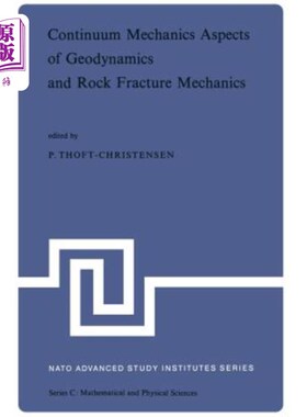 海外直订Continuum Mechanics Aspects of Geodynamics and Rock Fracture Mechanics: Proceedi 地球动力学和岩石断裂力学的连续