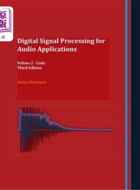 海外直订Digital Signal Processing for Audio Applications: Volume 2 - Code 音频应用的数字信号处理:第2卷-代码