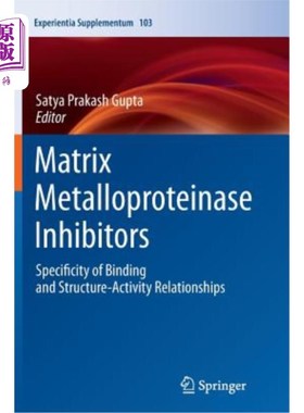 海外直订医药图书Matrix Metalloproteinase Inhibitors: Specificity of Binding and Structure-Activi 基质金属蛋白酶抑制
