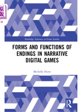 海外直订Forms and Functions of Endings in Narrative Digital Games 叙述型数字游戏结尾的形式与功能