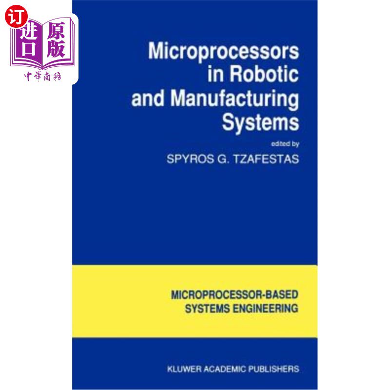 海外直订Microprocessors in Robotic and Manufacturing Systems 机器人和制造系统中的微处理器