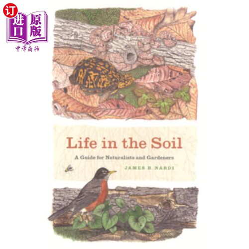 海外直订Life in the Soil: A Guide for Naturalists and Gardeners 土壤中的生命:博物学家和园丁指南