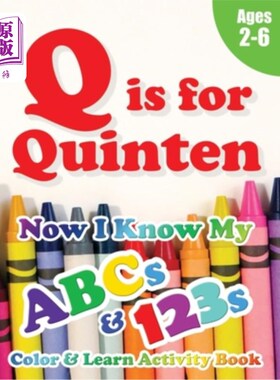 海外直订Q is for Quinten: Now I Know My ABCs and 123s Coloring & Activity Book with Writ Q是Quinten: