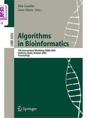 海外直订Algorithms in Bioinformatics: 5th International Workshop, Wabi 2005, Mallorca, S 生物信息学算法：第五届国际