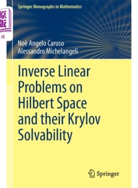 海外直订Inverse Linear Problems on Hilbert Space and Their Krylov Solvability Hilbert空间上的线性逆问题及其克雷洛夫