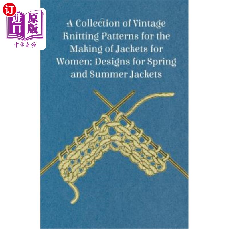 海外直订A Collection of Vintage Knitting Patterns for the Making of Jackets for Women; D女装夹克衫用古针织图案集春