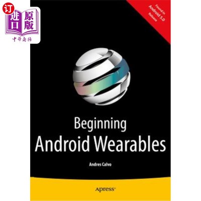 海外直订Beginning Android Wearables: With Android Wear and Google Glass Sdks 开始Android可穿戴设备:Android