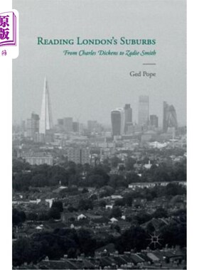 海外直订Reading London's Suburbs: From Charles Dickens to Zadie Smith 读伦敦郊区：从查尔斯·狄更斯到扎迪·史密斯