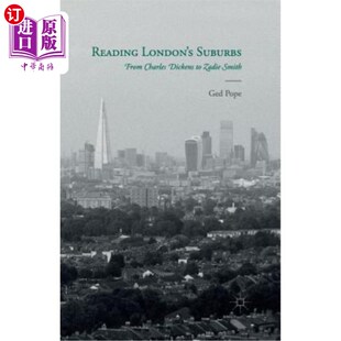 海外直订Reading London's Suburbs: From Charles Dickens to Zadie Smith 读伦敦郊区:从查尔斯·狄更斯到扎迪·史密斯