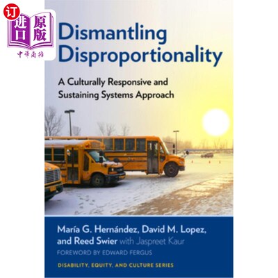 海外直订Dismantling Disproportionality: A Culturally Responsive and Sustaining Systems A 消除不均衡性:一种文化响应