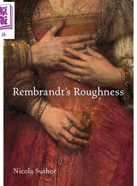 Rembrandt's Roughness 进口艺术 伦勃朗的粗糙 Princeton University【中商原版】