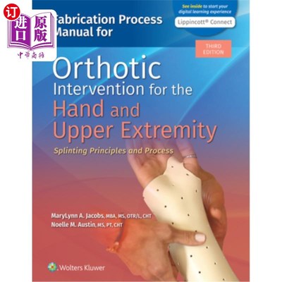 海外直订医药图书Fabrication Process Manual for Orthotic Intervention for the Hand and Upper Extr 手和上肢矫形干预的