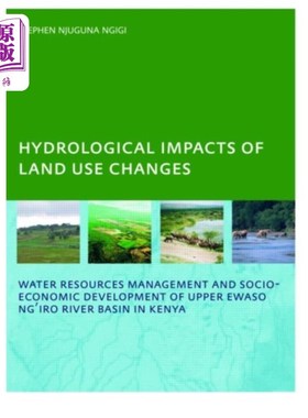海外直订Hydrological Impacts of Land Use Changes on Wate... 肯尼亚伊瓦索河上游流域土地利用变化对水资源管理和社会经