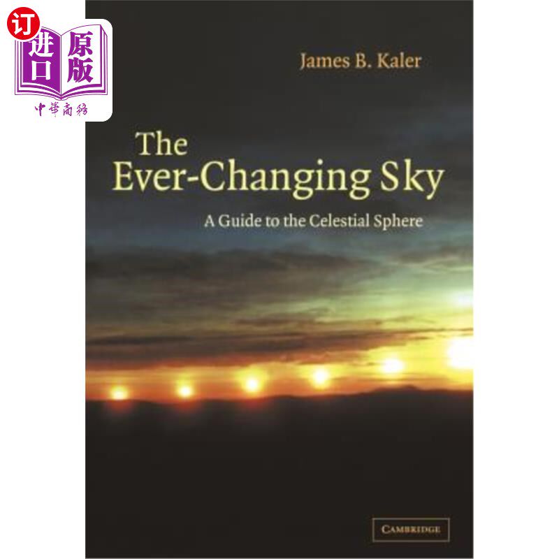 海外直订The Ever Changing Sky: A Guide to the Celestial Sphere 不断变化的天空:天球指南