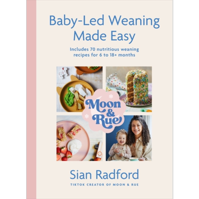 预售 月亮与云石 婴儿主导的辅食轻松指南 Moon and Rue Baby-Led Weaning Made Easy 英文原版 Sian Radford【中商原版】