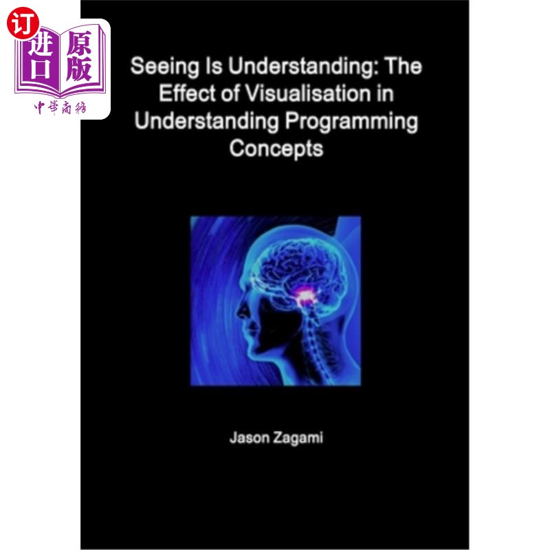 海外直订Seeing Is Understanding: The Effect of Visualisation in Understanding Programmin 眼见为实:可视化在理解编程