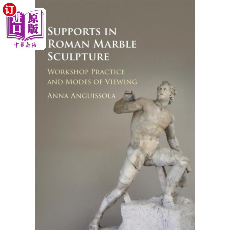 海外直订Supports in Roman Marble Sculpture 支持罗马大理石雕塑