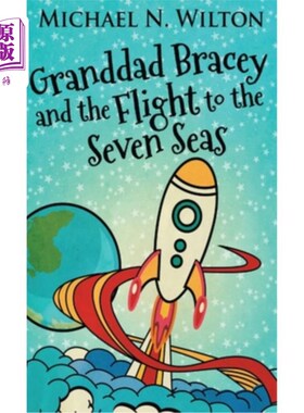 海外直订Granddad Bracey And The Flight To The Seven Seas Bracey爷爷和飞往七海的航班