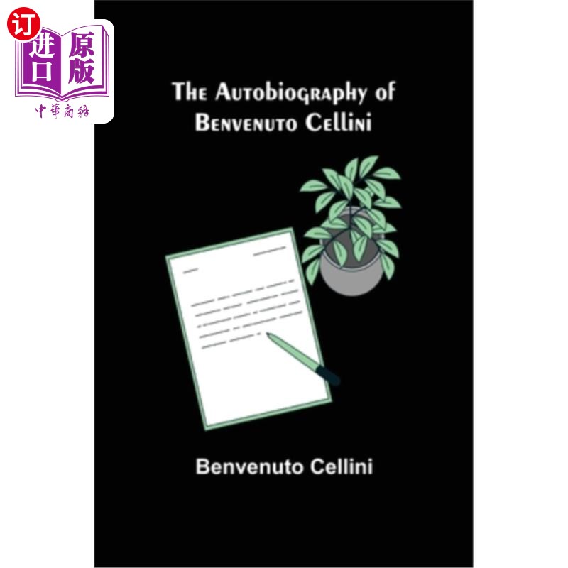 海外直订The Autobiography of Benvenuto Cellini 《本维努托·切利尼自传