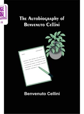 海外直订The Autobiography of Benvenuto Cellini 《本维努托·切利尼自传