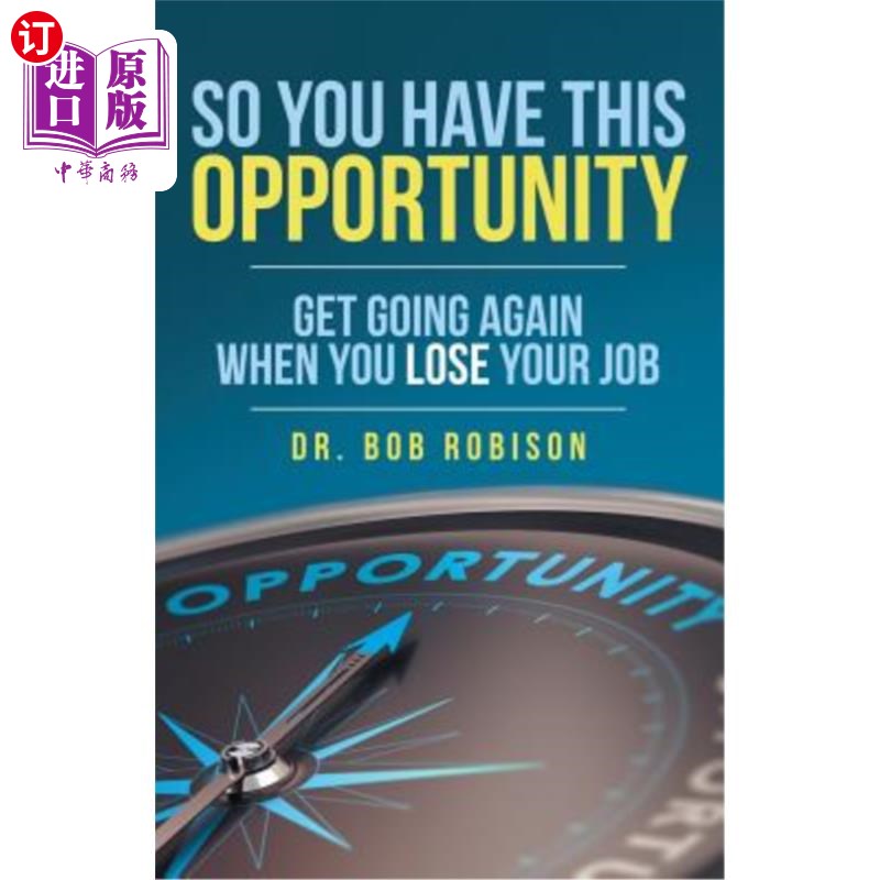 海外直订So You Have This Opportunity: Get Going Again When You Lose Your Job所以你有这样的机会：当你失去工作的时候