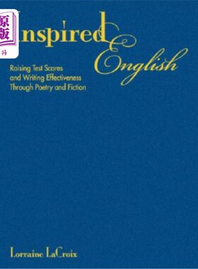 海外直订Inspired English: Raising Test Scores and Writing Effectiveness Through Poetry a 灵感英语：通过诗歌和小说提