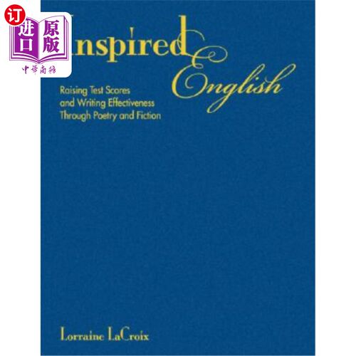 海外直订Inspired English: Raising Test Scores and Writing Effectiveness Through Poetry a 灵感英语：通过诗歌和小说提