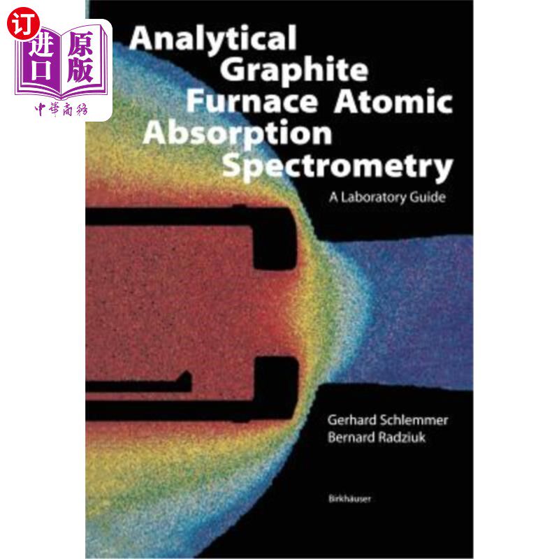 海外直订Analytical Graphite Furnace Atomic Absorption Spectrometry: A Laboratory Guide 分析石墨炉原子吸收光谱法：实验室