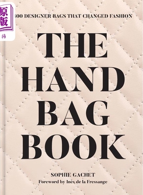 The Handbag Book: 400 Designer Bags That Changed Fashion 进口艺术 手袋之书 改变时尚的400款设计师手袋【中商原版】