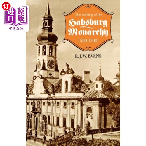 海外直订Making of the Habsburg Monarchy, 1550-1700 哈布斯堡王朝的形成(1550-1700
