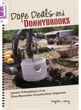 海外直订Dope Deals and Donnybrooks: Jobsite Tribulations of an Over-Retentive Constructi 毒品交易和唐尼布鲁克斯:一