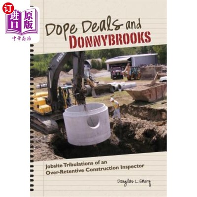 海外直订Dope Deals and Donnybrooks: Jobsite Tribulations of an Over-Retentive Constructi 毒品交易和唐尼布鲁克斯:一