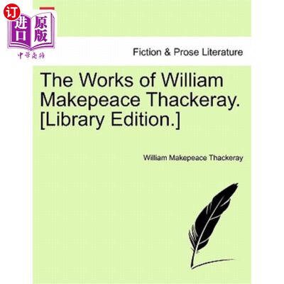 海外直订The Works of William Makepeace Thackeray. [Library Edition.] 威廉·梅克皮斯·萨克雷作品。(库版。)