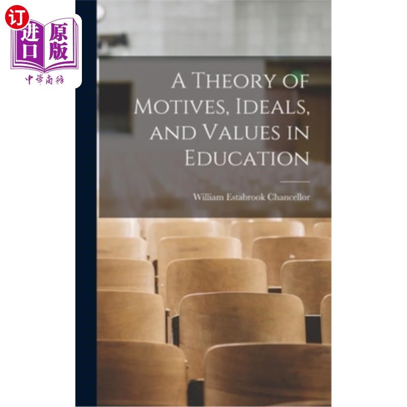 海外直订A Theory of Motives, Ideals, and Values in Education 教育的动机、理想和价值理论