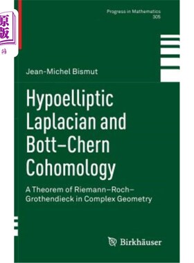 海外直订Hypoelliptic Laplacian and Bott-Chern Cohomology: A Theorem of Riemann-Roch-Grot 亚椭圆Laplacian与Bo