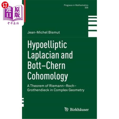 海外直订Hypoelliptic Laplacian and Bott-Chern Cohomology: A Theorem of Riemann-Roch-Grot 亚椭圆Laplacian与Bo