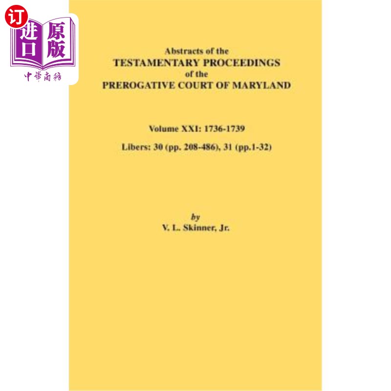 海外直订Abstracts of the Testamentary Proceedings of the Prerogative Court of Maryland.  马里兰州特权法院的遗嘱诉讼
