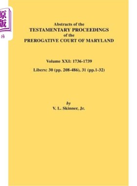 海外直订Abstracts of the Testamentary Proceedings of the Prerogative Court of Maryland.  马里兰州特权法院的遗嘱诉讼