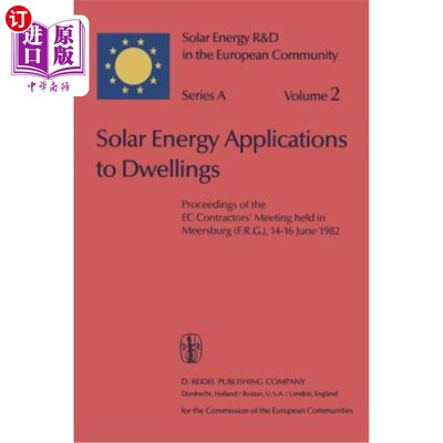 海外直订Solar Energy Applications to Dwellings: Proceedings of the EC Contractors' Meeti 太阳能在住宅中的应用：1982