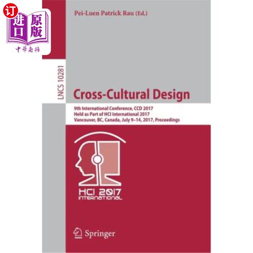 海外直订Cross-Cultural Design: 9th International Conference, CCD 2017, Held as Part of H 跨文化设计:第九届国际会议